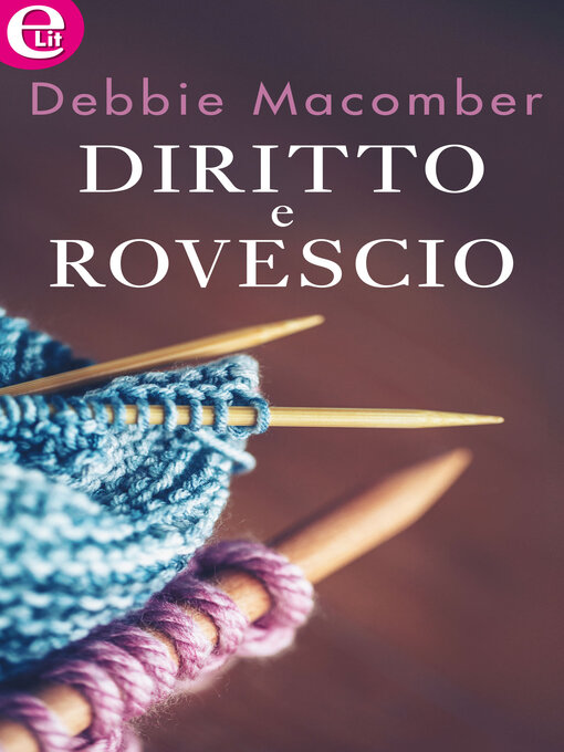 Title details for Diritto e rovescio by Debbie Macomber - Available